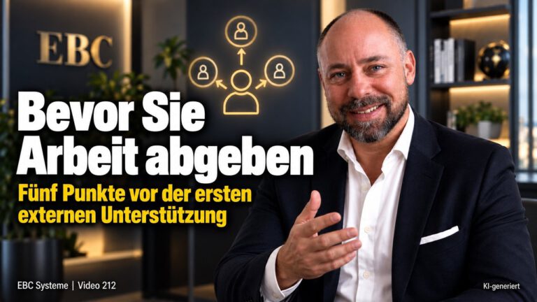 Arbeit auslagern: Fünf Prüfungen vorher. Rettung, die zurückkommt. EBC Systeme prüft vor Outsourcing und Delegation, ob Abläufe beschrieben sind und externe Assistenz trägt.