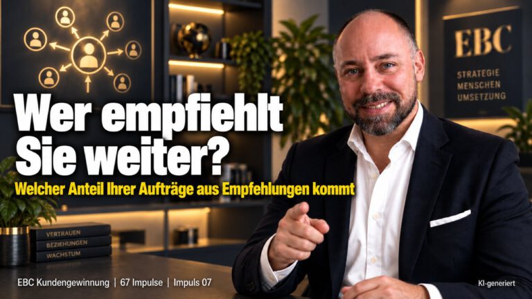 Empfehlungen: Wer empfiehlt Sie weiter? Empfehlung als glücklicher Zufall. EBC Kundengewinnung erklärt, wie Empfehlungsmarketing die Weiterempfehlung planbar macht.