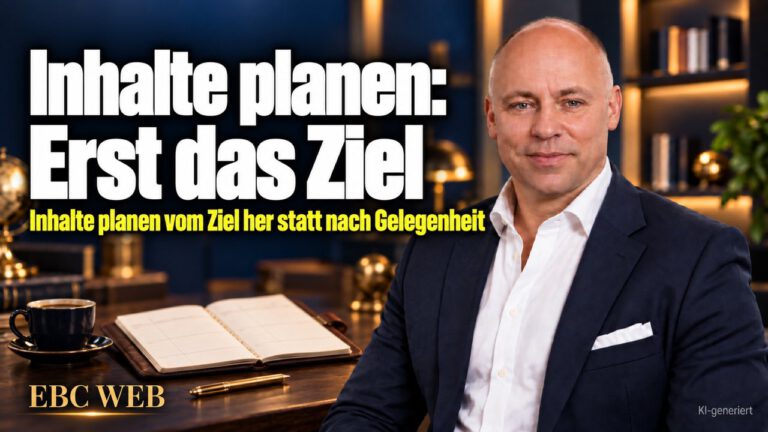 Inhalte planen: Erst das Ziel. Was gerade da ist. EBC Eller Business Consulting zeigt, wie Redaktionsplan und Handlungsaufforderung Content-Marketing in sozialen Medien lenken.