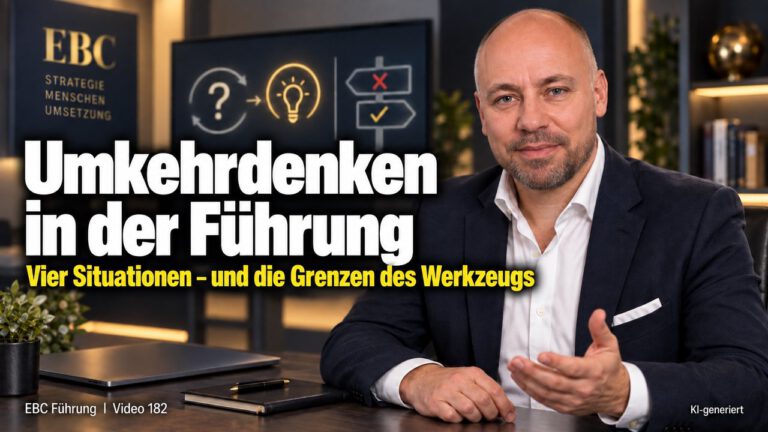 Umkehrdenken: Bessere Entscheidungen in der Führung. Entscheidungen ohne volle Klarheit. EBC Führung zeigt Inhabern, wie Premortem und Umkehrdenken die Jahresplanung absichern.