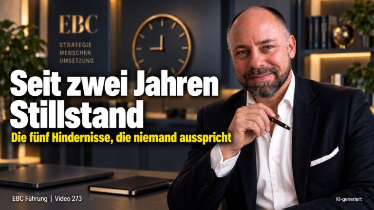 Veränderung im Betrieb: Warum nichts geschieht. Seit zwei Jahren geplant. EBC Führung erklärt, wie Change-Management Aufschieben beendet und Ziele umsetzt.
